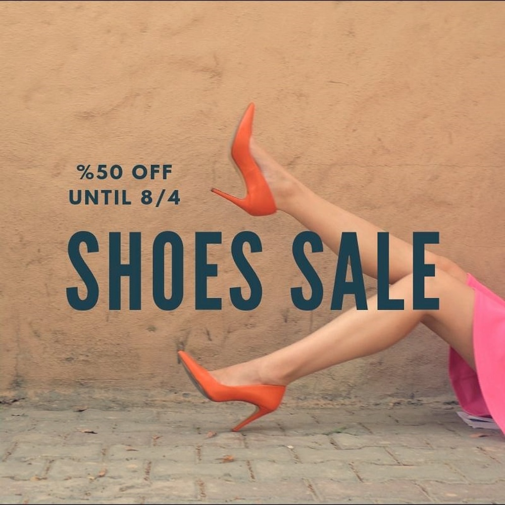 Shoes Sale! %50 Off all Shoes until Sunday 8/4